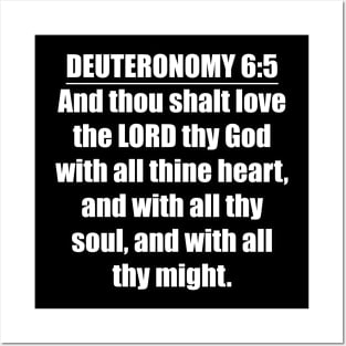 Deuteronomy 6:5 Bible verse "And thou shalt love the LORD thy God with all thine heart, and with all thy soul, and with all thy might." King James Version (KJV) Posters and Art